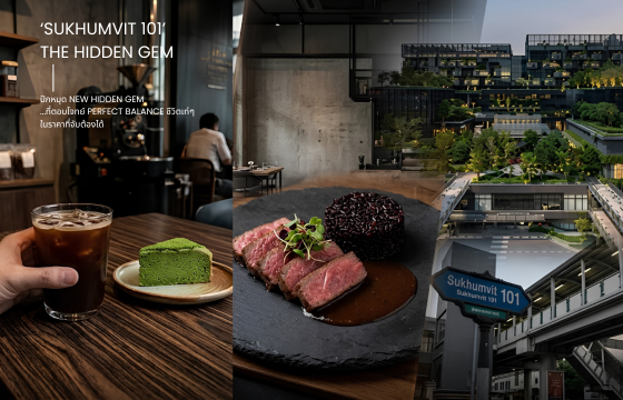 ‘Sukhumvit 101’ The Hidden Gem ย่านลับตอบโจทย์การใช้ชีวิตแบบ Perfect Balance